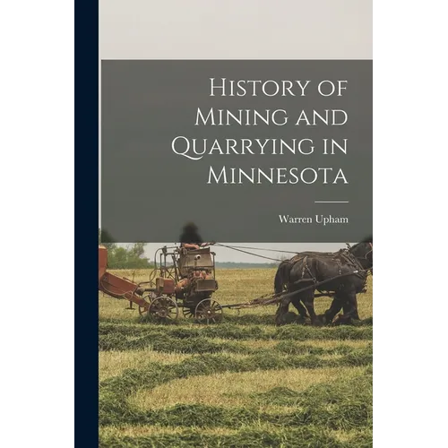 History of Mining and Quarrying in Minnesota
