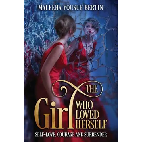 The Girl Who Loved Herself: Self-Love, Courage and Surrender