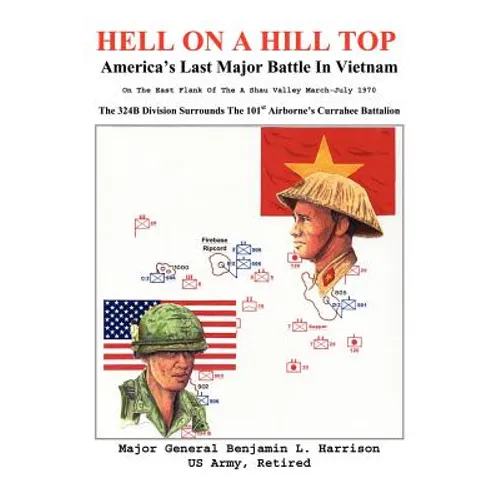 Hell On A Hill Top: America's Last Major Battle In Vietnam