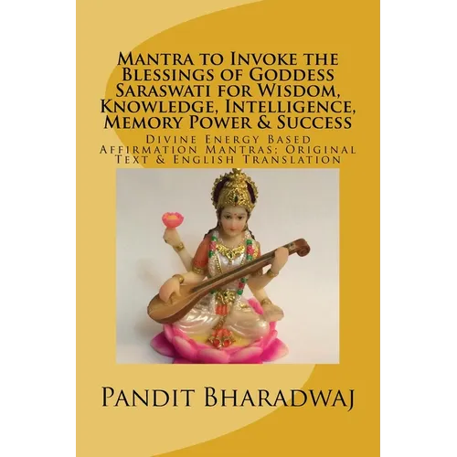Mantra to Invoke the Blessings of Goddess Saraswati for Wisdom, Knowledge, Intelligence, Memory Power & Success: Divine Energy Based Affirmation Mantr