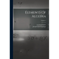 Elements Of Algebra; Volume 1