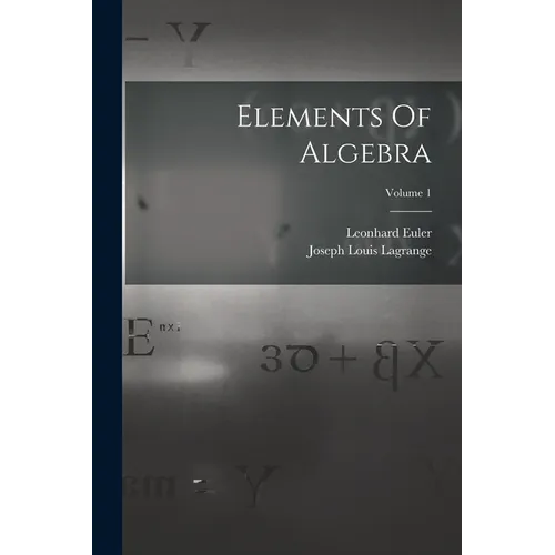 Elements Of Algebra; Volume 1
