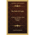 The Path Of Light: A Manual Of Maha-Yana Buddhism (1909)