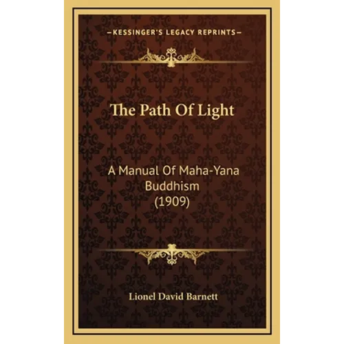 The Path Of Light: A Manual Of Maha-Yana Buddhism (1909)