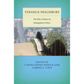 Strange Neighbors: The Role of States in Immigration Policy
