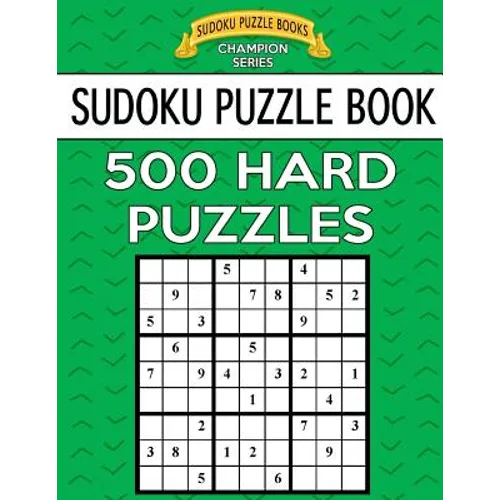 Sudoku Puzzle Book, 500 HARD Puzzles: Single Difficulty Level For No Wasted Puzzles