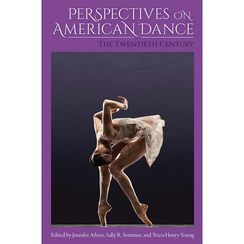 Perspectives on American Dance: The Twentieth Century