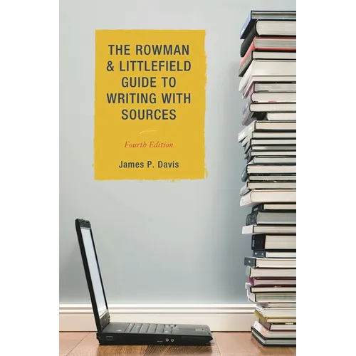 Rowman & Littlefield Guide to Writing with Sources