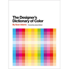 The Designer's Dictionary of Color