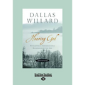 Hearing God, Updated and Expanded: Developing a Conversational Relationship with God (Large Print 16pt)