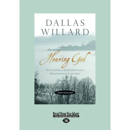Hearing God, Updated and Expanded: Developing a Conversational Relationship with God (Large Print 16pt)
