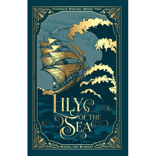 Lily of the Sea: Book Two of the Phoenix Rising Grim Pirate Fantasy Series