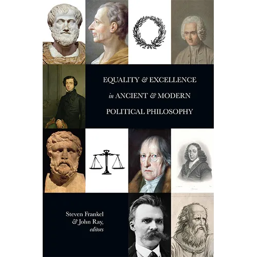 Equality and Excellence in Ancient and Modern Political Philosophy