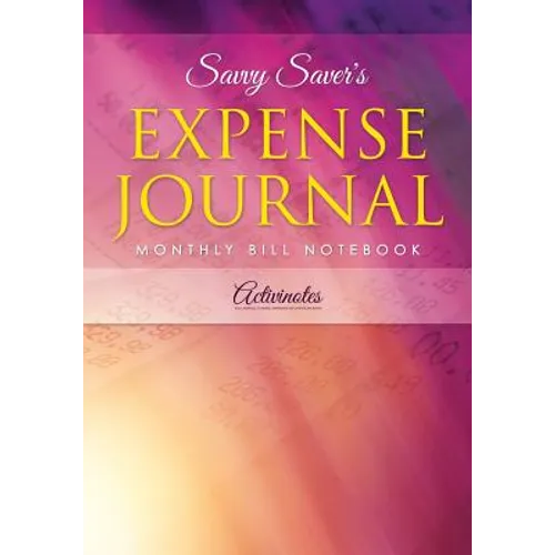 Savvy Saver's Expense Journal - Monthly Bill Notebook