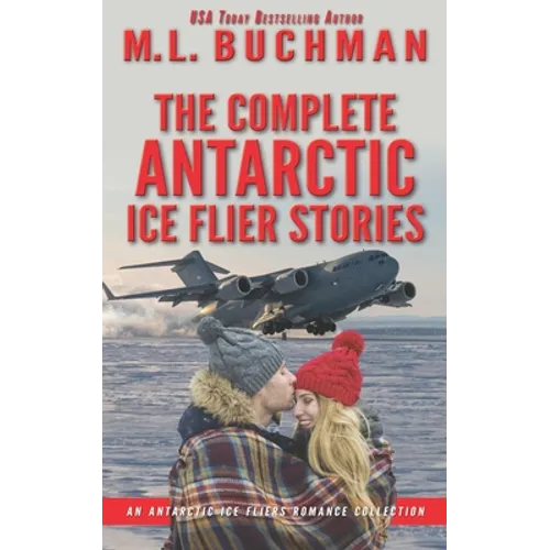 The Complete Antarctic Ice Fliers Stories: a romantic suspense story collection
