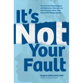 It's Not Your Fault