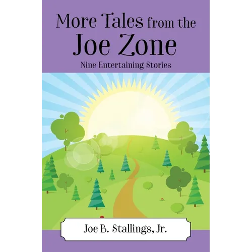 More Tales from the Joe Zone: Nine Entertaining Stories