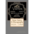 Gene Autry A Discography 1929 - 1969