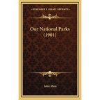 Our National Parks (1901) - Hardcover