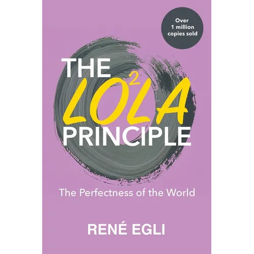 The LOLA Principle: The Perfectness of the World