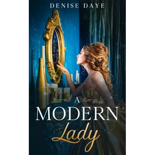 A Modern Lady Lost in Time: A Contemporary, Feel-Good Time Travel Romance