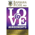 The Ten Love Agreements: The Guide to Propel You and Your Romantic Relationship to Extraordinary Heights