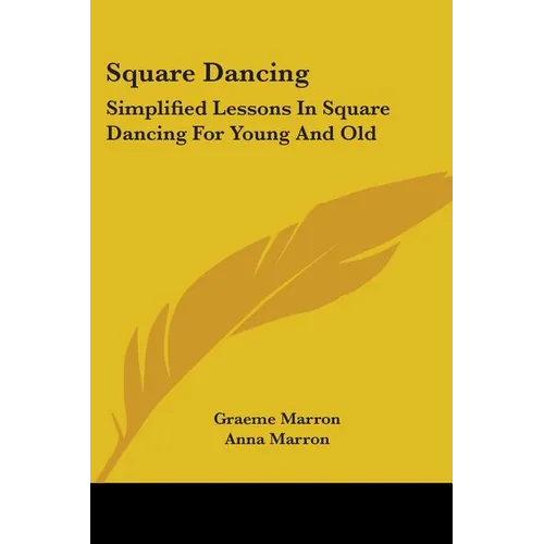Square Dancing: Simplified Lessons In Square Dancing For Young And Old