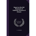 Report on the Salt Resources of Goderich, Province of Ontario