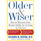 Older and Wiser: How to Maintain Peak Mental Ability for as Long as You Live - Paperback