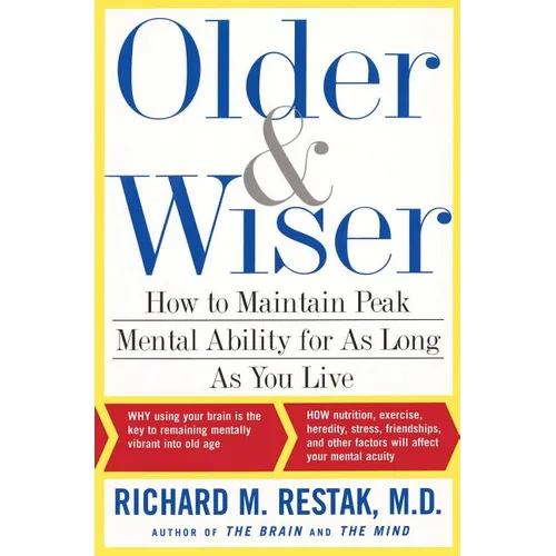 Older and Wiser: How to Maintain Peak Mental Ability for as Long as You Live - Paperback