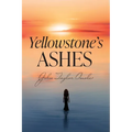 Yellowstone's Ashes