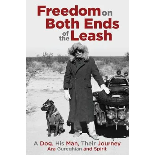 Freedom on Both Ends of the Leash: A Dog, His Man, Their Journey