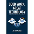 Good Work, Great Technology: Enabling Strategic HR Success Through Digital Tools
