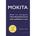 Mokita: How to Navigate Perimenopause With Confidence & Ease.