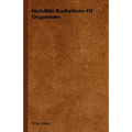 Invisible Radiations of Organisms