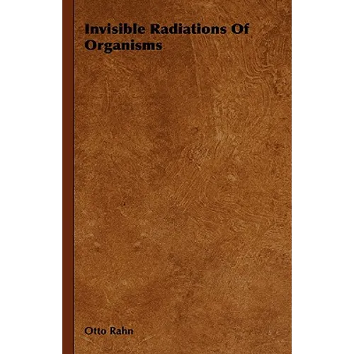 Invisible Radiations of Organisms
