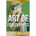 The Art of Forgiveness