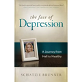 The Face of Depression: A Journey from Hell to Healthy