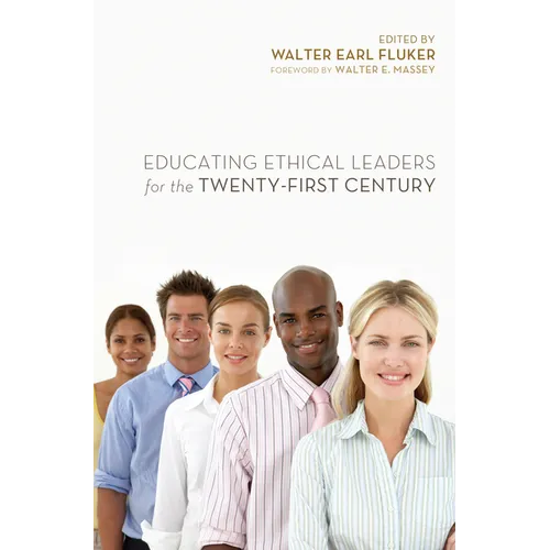 Educating Ethical Leaders for the Twenty-First Century