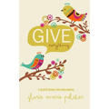 GIVE everything: A Quote Book For Dreamers