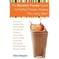 The Bariatric Foodie Guide to Perfect Protein Shakes