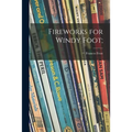 Fireworks for Windy Foot;