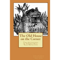 The Old House on the Corner The Adventures of Thomas Ball, Teen Detective
