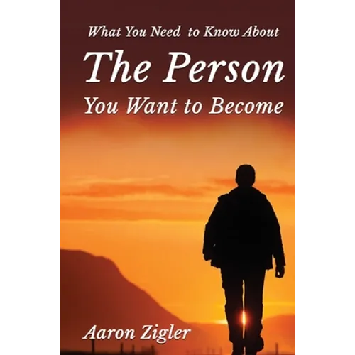 What You Need to Know about the Person You Want to Become