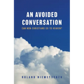 An Avoided Conversation: Can Non-Christians Go to Heaven?