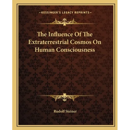 The Influence Of The Extraterrestrial Cosmos On Human Consciousness