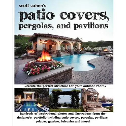 Scott Cohen's Patio Covers, Pergolas, and Pavilions