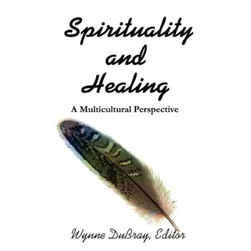 Spirituality and Healing: A Multicultural Perspective