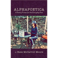 Alphapoetica: A Poetry Primer for the Everyday Poet