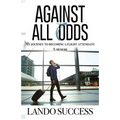 Against All Odds: My journey to becoming a flight attendant: A Memoir